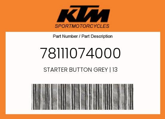 NEW OEM KTM STARTER BUTTON GREY 13 78111074000
